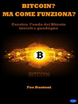cover image of Bitcoin? Ma come funziona?